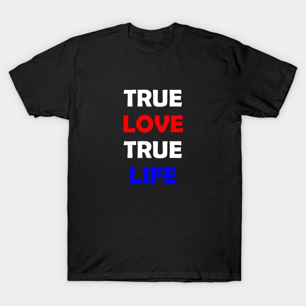 True Love True Life T-Shirt by TheTrendStore.27